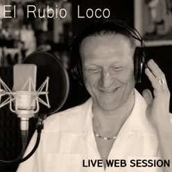 El Rubio Loco Latin Web Session