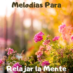 Melodías para Relajar la Mente