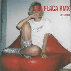 Oye Flaca Remix