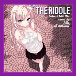 The Riddle Satomi Edit Mix