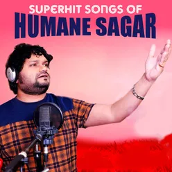 Superhit Songs of Humane Sagar