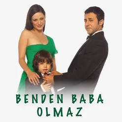 Benden Baba Olmaz