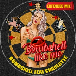Bombshell Like Me Extended Mix