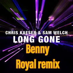 Long Gone Benny Royal Remix