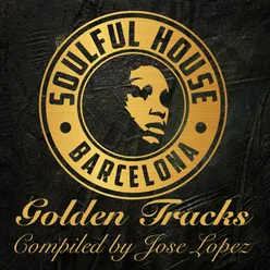 Soulful House Barcelona Golden Tracks Compiled by Jose Lopez
