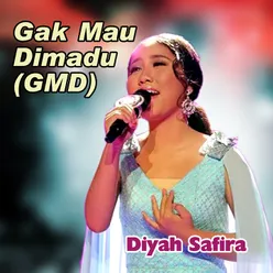 Gak Mau Dimadu [GMD]