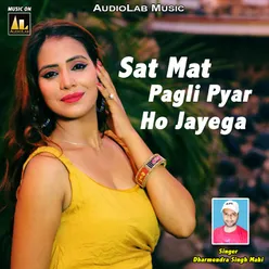 Sat Mat Pagli Pyar Hoyega