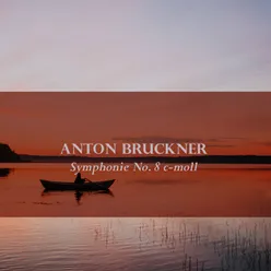 Anton Bruckner: Symphonie No. 8 c-moll