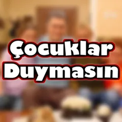 Çocuklar Duymasın Orijinal Dizi Müzikleri