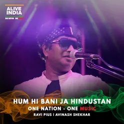 Hum Hi Bani Ja Hindustan
