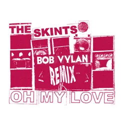 Oh My Love Bob Vylan Remix