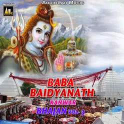 BABA BAIDYANATH KANWAR BHAJAN, VOL. 3