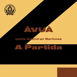 A Partida ÀVUÀ Canta Adoniran Barbosa