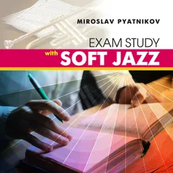 Exam Study with Soft Jazz