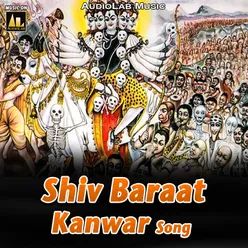 Shiv Baraat Kanwar Song