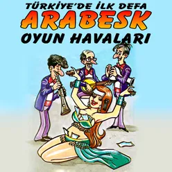 Türkiyede İlk Defa Arabesk Oyun Havaları