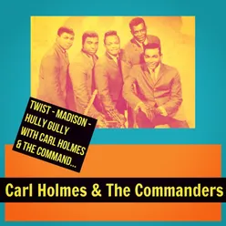 Twist - Madison - Hully Gully with Carl Holmes & The Commanders