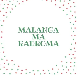 Malanga Ma Radroma