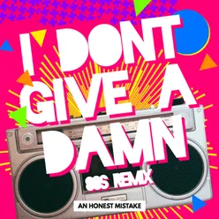 I Don't Give A Damn 80s Remix
