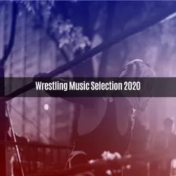 Wrestling Music Selection 2020