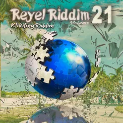 Reyel Riddim, Vol. 21 Klikiting Riddim