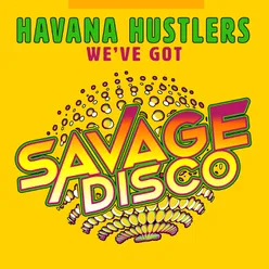 We've Got Savage Disco Mix