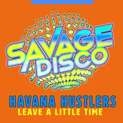 Leave a Little Time Savage Disco Mix