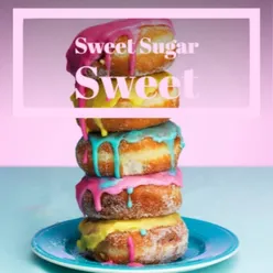 Sweet Sugar Sweet