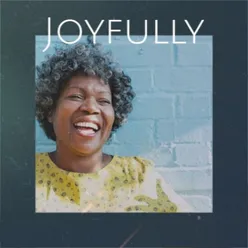 Joyfully