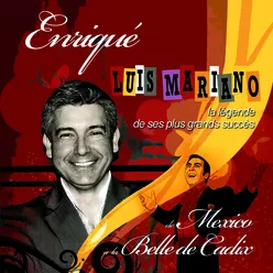 La légende de ses plus grands succès, Luis Mariano De Mexico à la belle de Cadix