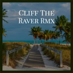 Cliff the Raver Rmx