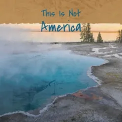 This Is Not America