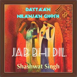 Jab Bhi Dil (Dastaan)