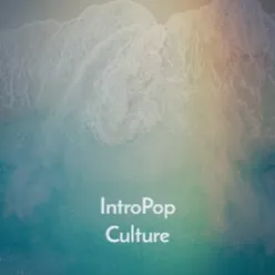 Intropop Culture
