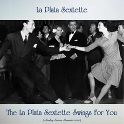 The La Plata Sextette Swings For You Analog Source Remaster 2020