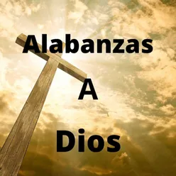 Alabanzas a Dios