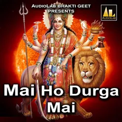 Mai Ho Durga Mai