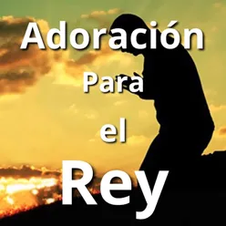 Adoración para el Rey