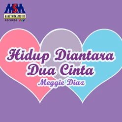 Hidup Diantara Dua Cinta