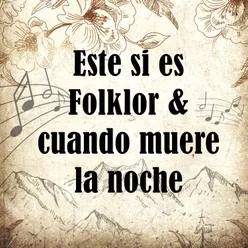 Este Si Es Folklor y Cuando Muere la Noche