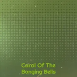 Carol of the Banging Bells