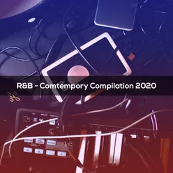 R&B COMTEMPORARY COMPILATION 2020