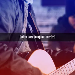 GUITAR JAZZ COMPILATION 2020
