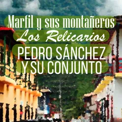 Marfil y Sus Montañeros los Relicarios Pedro Sanchez y Su Conjunto