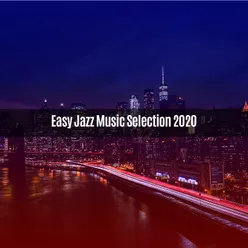 EASY JAZZ MUSIC SELECTION 2020