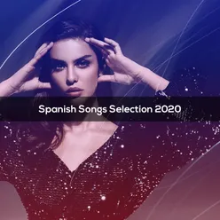 SPANISH SONGS SELECTION 2020