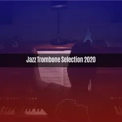 JAZZ TROMBONE SELECTION 2020