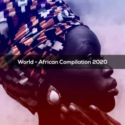 WORLD AFRICAN COMPILATION 2020