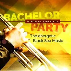 Bachelor Party - The energetic Black Sea Music