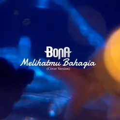 Melihatmu Bahagia Cover Version